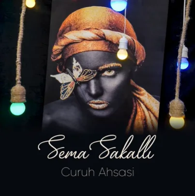 Sema Sakallı - Curuh Ahsasi