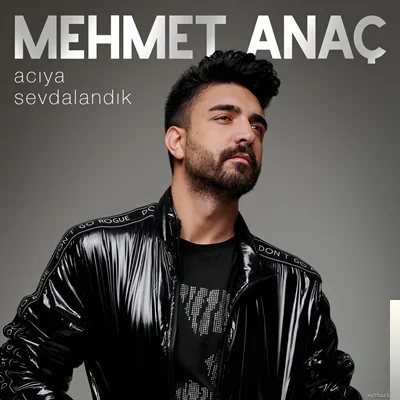 Mehmet Anaç - Acıya Sevdalandık