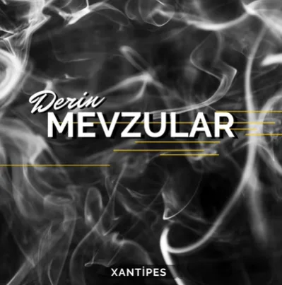 Xantipes - Derin Mevzular