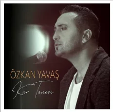 Özkan Yavaş - Kar Tanesi