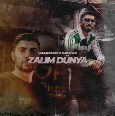 ŞahmeranGT - Zalim Dünya (feat Karadayı)