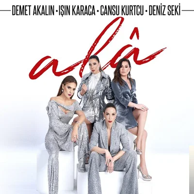 Demet Akalın - feat Işın Karaca, Cansu Kurtcu, Deniz Seki-Ala