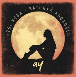 Ezgi Kosa - Ay (feat Batuhan Kocaoğlu)