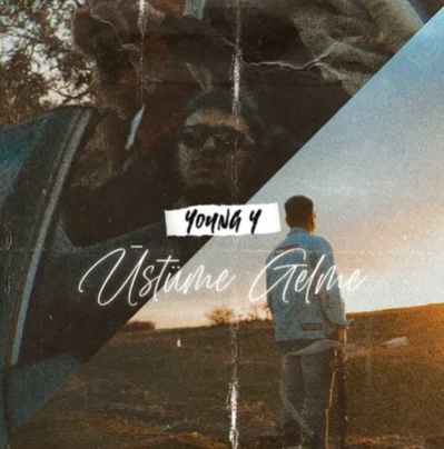 Young Y - Üstüme Gelme