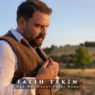 Fatih Tekin - Hak Bir Gönül Verdi Bana