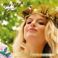 Beste Hürdoğan - Yok Yok Olmaz