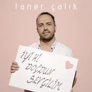 Taner Çalık - İyi Ki Doğdun Sevgilim