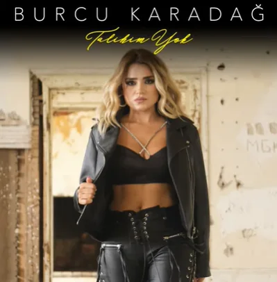 Burcu Karadağ - Talihim Yok