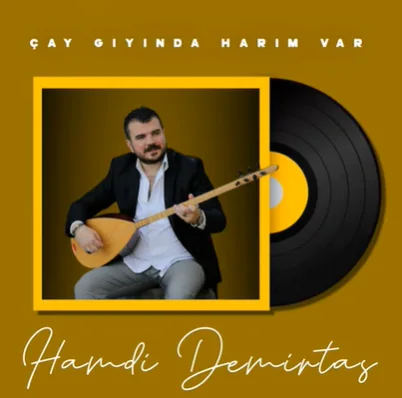 Hamdi Demirtaş - Çay Gıyında Harım Var