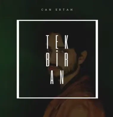 Can Ertan - Tek Bir An