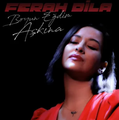Ferah Dila - Boyun Eğdim Aşkına