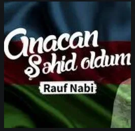 Rauf Nabi - Anacan Şehid Oldum