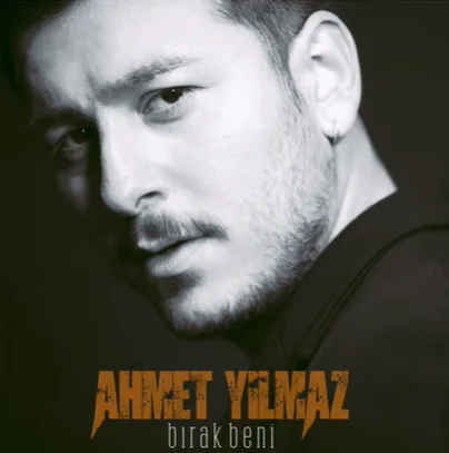 Ahmet Yılmaz - Bırak Beni