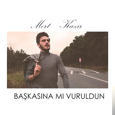 Mert Kazır - Başkasına Mı Vuruldun
