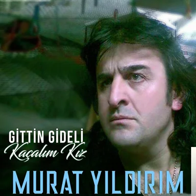 Murat Yıldırım - Gittin Gideli