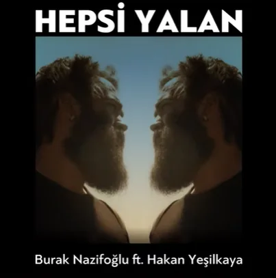 Burak Nazifoğlu - feat Hakan Yeşilkaya-Hepsi Yalan