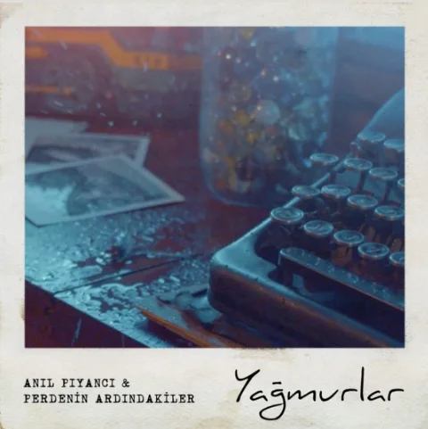 Anıl Piyancı - feat Perdenin Ardındakiler-Yağmurlar