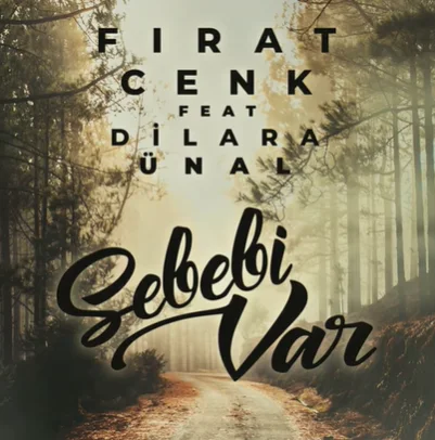 Fırat Cenek - Sebebi Var (feat Dilara Ünal)