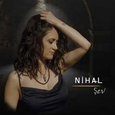 Nihal - Şev