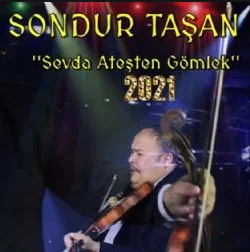 Sondur Taşan - Sevda Ateşten Gömlek