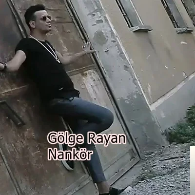Gölge Rayan - Nankör