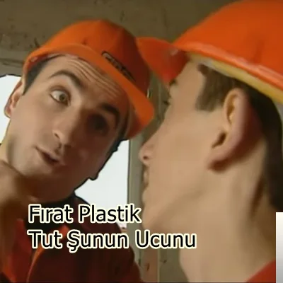Fırat Plastik - Tut Şunun Ucunu Döşeyelim Abi