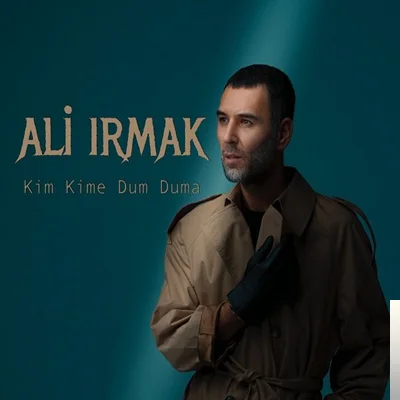 Ali Irmak - Kim Kime Dum Duma