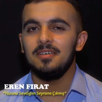 Eren Fırat - Yüzünü Sevdiğim Seyrana Çıkmış