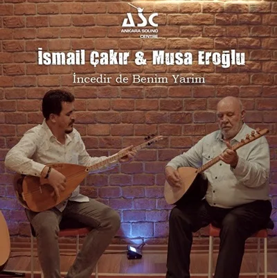 İsmail Çakır - feat Musa Eroğlu-İncedir de Benim Yarim