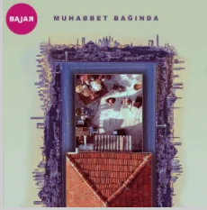 Bajar - Muhabbet Bağında