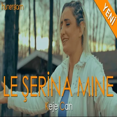 Keje Can - Le Şerina Mıne