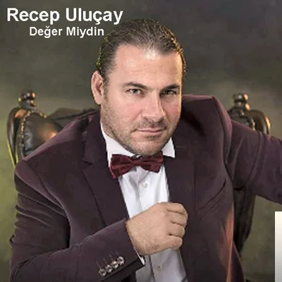 Recep Uluçay - Değer Miydin