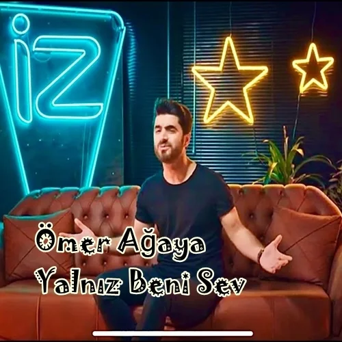 Ömer Ağaya - Yalnız Beni Sev