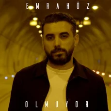 Emrah Öz - Olmuyor