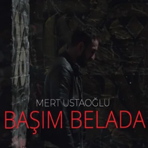 Mert Ustaoğlu - Başım Belada