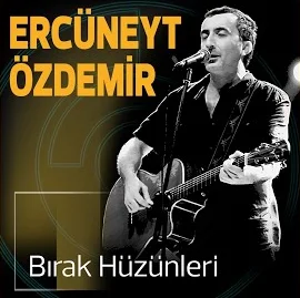 Ercüneyt Özdemir - Nerden Bileceksin