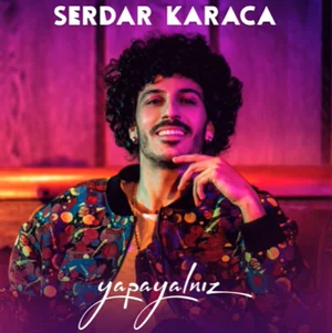 Serdar Karaca - Yapayalnız