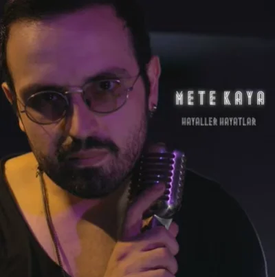 Mete Kaya - Hayaller Hayatlar