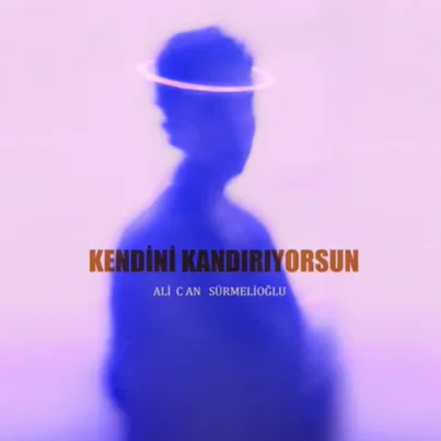 Ali Can Sürmelioğlu - Kendini Kandırıyorsun