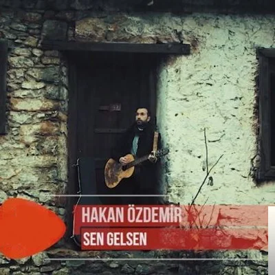 Hakan Özdemir - Sen Gelsen