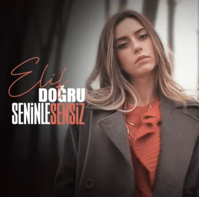 Elif Doğru - Seninle Sensiz
