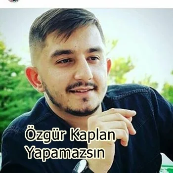 Özgür Kaplan - Yapamazsın