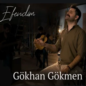 Gökhan Gökmen - Efendim
