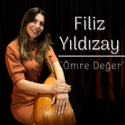 Filiz Yıldızay - Ömre Değer