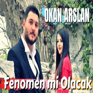 Okan Arslan - Fenomen Mi Olacak