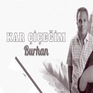 Burhan - Kar Çiçeğim