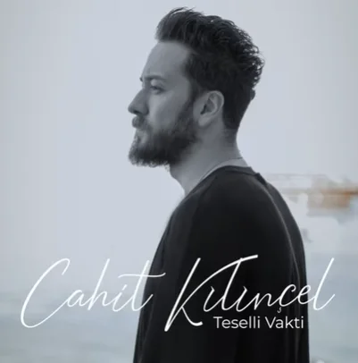 Cahit Kılınçel - Teselli Vakti