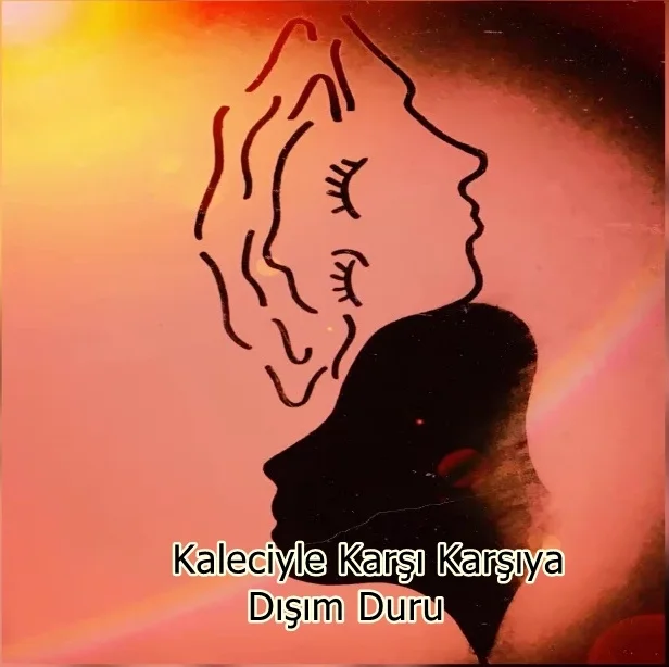 Kaleciyle Karşı Karşıya - Dışım Duru