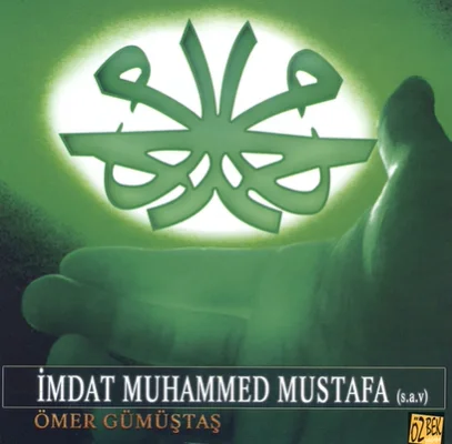 Ömer Gümüştaş - İmdat Muhammed Mustafa (SAV)